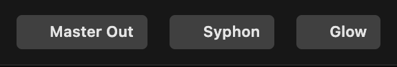 Master Out, Syphon and Glow buttons in the top bar